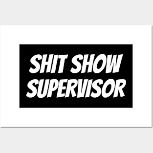 Shit Show Supervisor Posters and Art